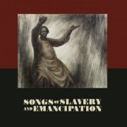 VA - Songs of Slavery and Emancipation (2022)