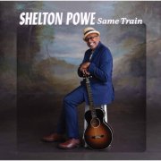 Shelton Powe - Same Train (2024) [Hi-Res]