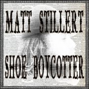 Matt Stillert - Shoe Boycotter (2015)