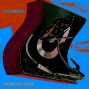 Soulbreeds - Weaponize Space (2019)