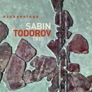 Sabin Todorov Trio - Archaeology (2020) [Hi-Res]