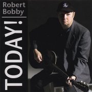 Robert Bobby - Today! (2006)