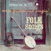 The Wanderin' Five - Come On In!!! We're Pickin' and Singin' Folk Songs (2021 Remaster from the Original Somerset Tapes) (1962) [Hi-Res]