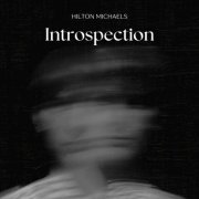 Hilton Michaels - Introspection (2024)