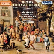 Capella Savaria, Pal Nemeth - Telemann: Three Overtures Suites (1999)