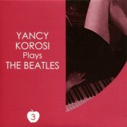 Yancy Korosi - Plays The Beatles vol.3 (2003)