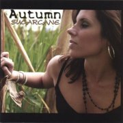 Autumn - SugarCane (2006)