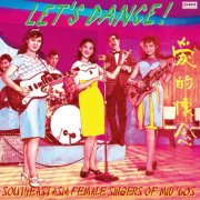 Various Artists - Let’s Dance : Southeast Asia Female Singers Of Mid 60s (2026)