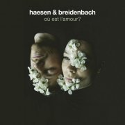 Haesen & Breidenbach - Où Est L'amour (2021) [Hi-Res]