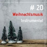 Die schönsten Weihnachtslieder, Weihnachten Akademie - # 20 Weihnachtsmusik Instrumental - Weihnachtslieder zum Schlafen (2018)