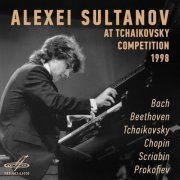 Alexei Sultanov - Alexei Sultanov at Tchaikovsky Competition, 1998 (2007)