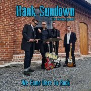 Hank Sundown & The Roaring Cascades - We Came Here to Rock (2022)