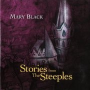 Mary Black - Stories From The Steeples (2011)