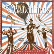 The Watchbirds - Why Turbulence? (2019)