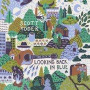Scott Yoder - Looking Back in Blue (2016)