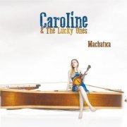 Caroline & the Lucky Ones - Machatka (2020)
