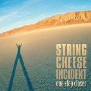 The String Cheese Incident - One Step Closer (2005)