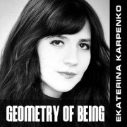 Various Artists - Ekaterina Karpenko: Geometry of Being (2025) Hi-Res