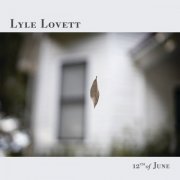 Lyle Lovett - 12th of June (2022) [Hi-Res]