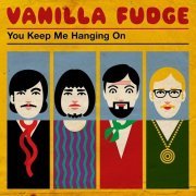 Vanilla Fudge - You Keep Me Hangin' on (2016)