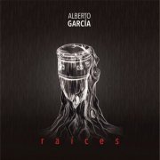 Alberto Garcia - Raíces (2021)