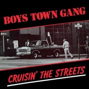 Boys Town Gang - Cruisin' The Streets (1982)