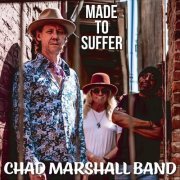 Chad Marshall Band - Made To Suffer (2024)