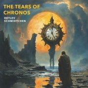 Detlev Schmidtchen (Ex-Eloy) - The Tears of Chronos (2024)