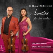 Jan Romanowski, Maria Murawa-Fraska - Jarema Jarosiński: Sonatas for two violins (2024) [Hi-Res]