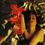 Sonny Stitt - The Sensual Sound Of Sonny Stitt With The Ralph Burns Strings (2010) Lossless