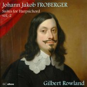 Gilbert Rowland - Froberger: Suites for Harpsichord, Vol. 2 (2021) [Hi-Res]