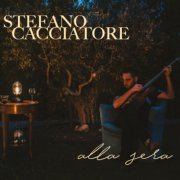 Stefano Cacciatore - Alla sera (2021) Hi-Res