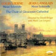 Gloucester Cathedral Choir, Mark Lee and David Briggs - Vierne & Langlais: Messe solennelle (1997)
