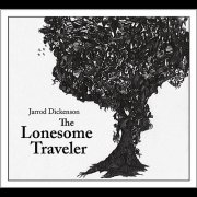 Jarrod Dickenson - The Lonesome Traveler (2012)