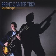 Brent Canter Trio - Soundscape (2007)