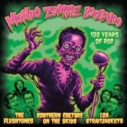 The Fleshtones, Southern Culture On The Skids, Los Straitjackets - Mondo Zombie Boogaloo (2013)