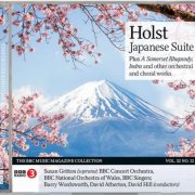 Barry Wordsworth, David Atherton, David Hill - Holst: Japanese Suite, A Somerset Rhapsody, Indra (2024) [BBC Music Magazine]