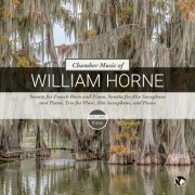 Mollie Pate, Walter Puyear, Brandon LePage - Chamber Music of William Horne, Vol. III (2024) [Hi-Res]