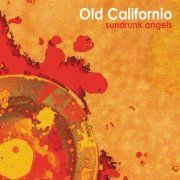 Old Californio - Sundrunk Angels (2011)