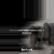 Kincaid - Sentiment Series Vol.9 – Remixed (2023)