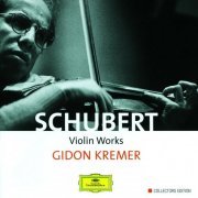 Gidon Kremer - Schubert: Violin Works (2002)