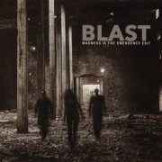 Blast - Madness Is The Emergency Exit (2005)