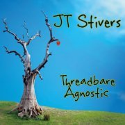 JT Stivers - Threadbare Agnostic (2016)