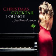 Jazz Piano Lounge Ensemble - Christmas Cocktail Lounge: Jazz Piano Christmas Songs (2012)