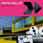 Pepe Deluxe - Super Sound 25 (25th Anniversary Edition) (2025) [Hi-Res]