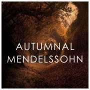 VA - Autumnal Mendelssohn (2020)