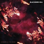 Blackbird Hill - Embers In The Dark (2022) Hi-Res