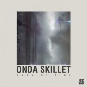 Onda Skillet - Dawn of Time (2023)