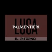 Luca Palmentieri - Il Ritorno (2025)