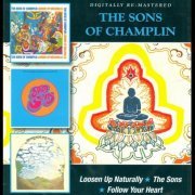 The Sons Of Champlin - Loosen Up Naturally / The Sons / Follow Your Heart (1969-1971) [2013]